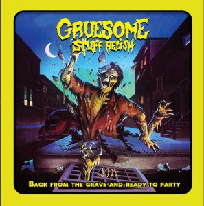 Gruesome Stuff Relish – Back From The Grave And Ready To Party