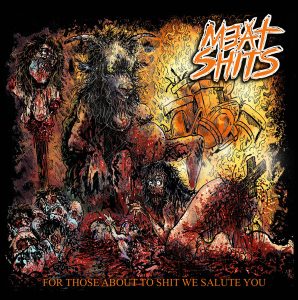 Meat Shits – For Those About To Shit We Salute You